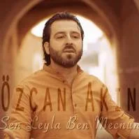 Özcan Akın - Sen Leyla Ben Mecnun