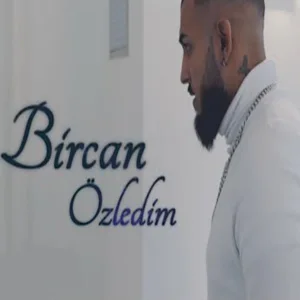 Bircan - Özledim