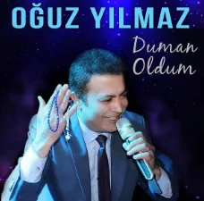 Oğuz Yılmaz - Duman Oldum