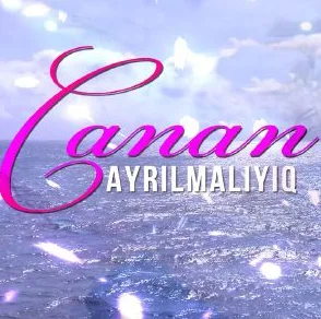 Canan - Ayrilmaliyiq
