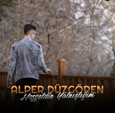 Alper Düzgören - Hoşgeldin Yalnızlığım