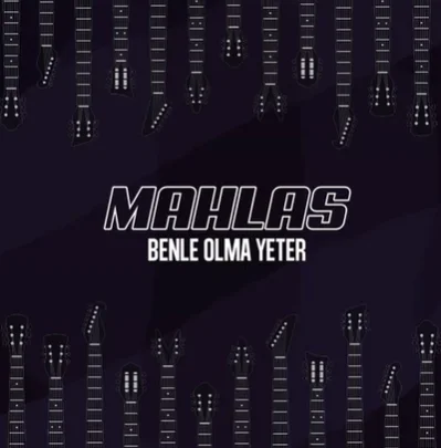 Mahlas - Benle Olma Yeter