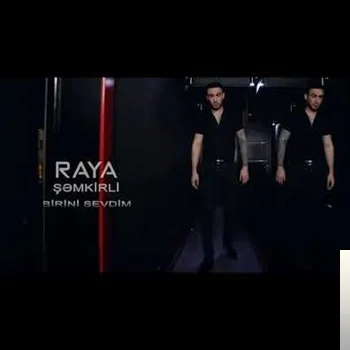 Raya Semkirli - Birini Sevdim