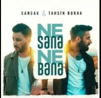 Sancak - Ne Sana Ne Bana (feat Tahsin Burak)