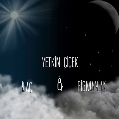 Yetkin Çiçek - İlaç