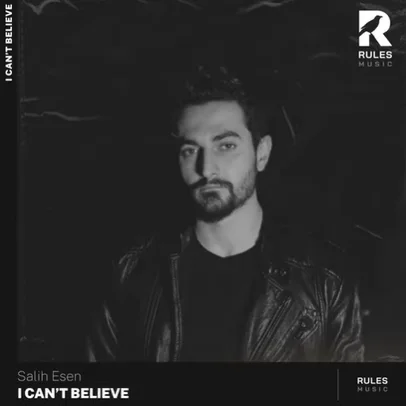 Salih Esen - I Cant Believe