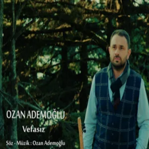Ozan Ademoğlu - Vefasız