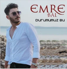Emre Bal - Durumumuz Bu
