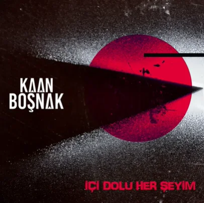 Kaan Boşnak - İçi Dolu Her Şeyim