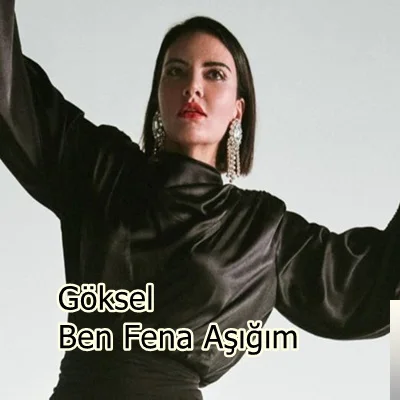 Göksel - Ben Fena Aşığım