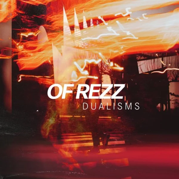 Of Rezz - Dualisms