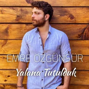 Emre Özgünsür - Yalana Tutulduk
