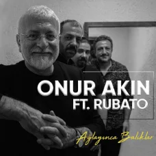 Onur Akın - Ağlayınca Balıklar