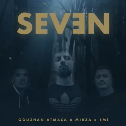 Mirza - Seven (feat Oğuzhan Atmaca, Emi)