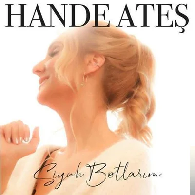 Hande Ateş - Siyah Botlarım