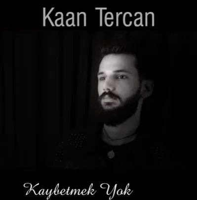 Kaan Tercan - Kaybetmek Yok