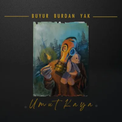 Umut Kaya - Buyur Burdan Yak