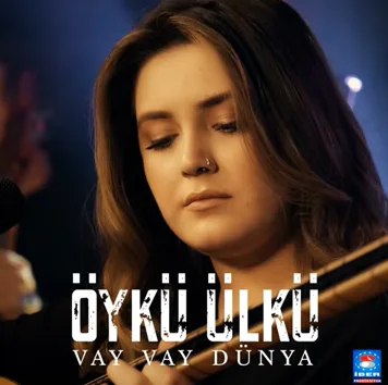 Öykü Ülkü - Vay Vay Dünya