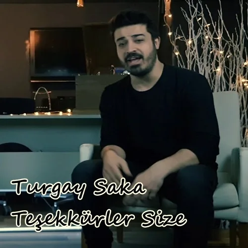 Turgay Saka - feat Kardelen Kumdereli-Teşekkürler Size