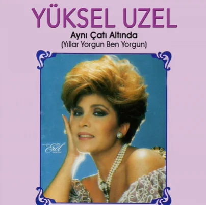 Yüksel Uzel - Aynı Çatı Altında
