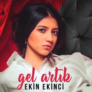 Ekin Ekinci - Gel Artık