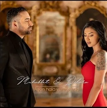 Muhabbet - feat Dilara-Aşkın Hala Yüreğimde