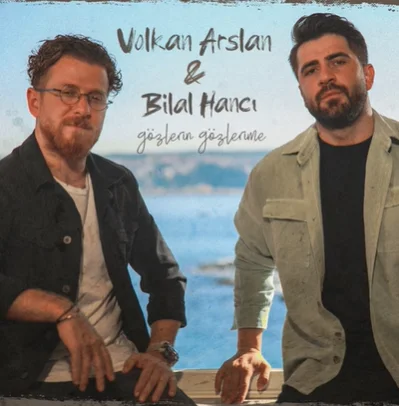 Volkan Arslan - Gözlerin Gözlerime (feat Bilal Hancı)