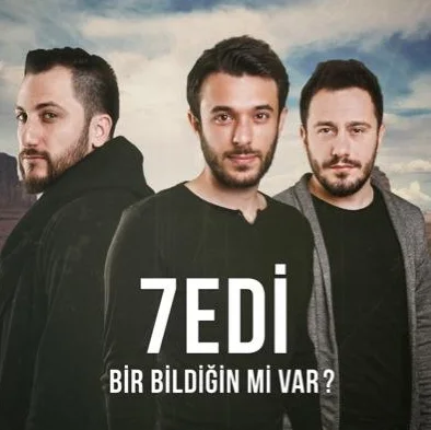 7edi - Sormasan Da Hatrımı