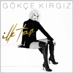 Gökçe Kırgız - İlk Taş