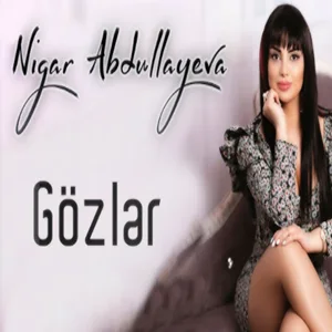 Nigar Abdullayeva - Gözler