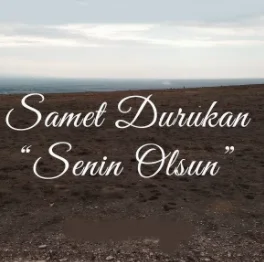 Samet Durukan - Senin Olsun