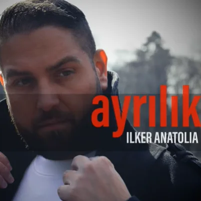 İlker Anatolia - Ayrılık