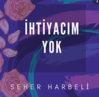 Seher Harbeli - Ihtiyacım Yok