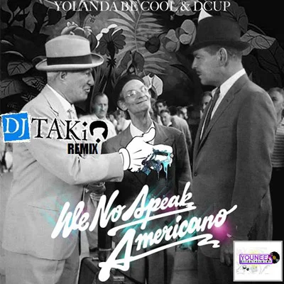 Yolanda Be Cool - We No Speak Americano (DJ TAKiN ReMix)