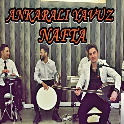 Ankaralı Yavuz - Nafta