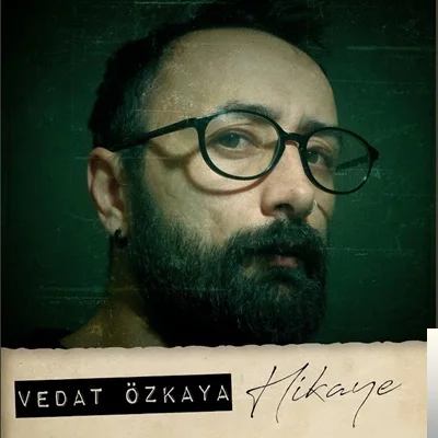 Vedat Özkaya - Hikaye