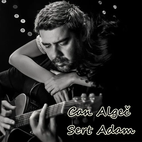 Can Algeç - Sert Adam