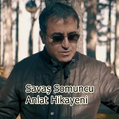 Savaş Somuncu - Anlat Hikayeni