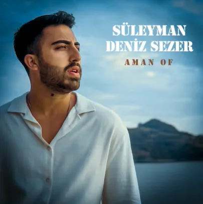 Süleyman Deniz Sezer - Aman Of