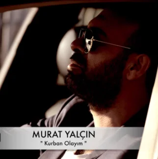 Murat Yalçın - Kurban Olayım