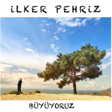 İlker Pehriz - Büyüyoruz