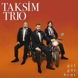 Taksim Trio - Gel Gör Beni