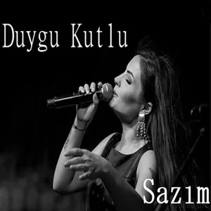Duygu Kutlu - Sazım