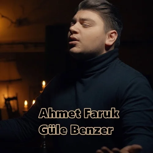 Ahmet Faruk - Gule Benzer