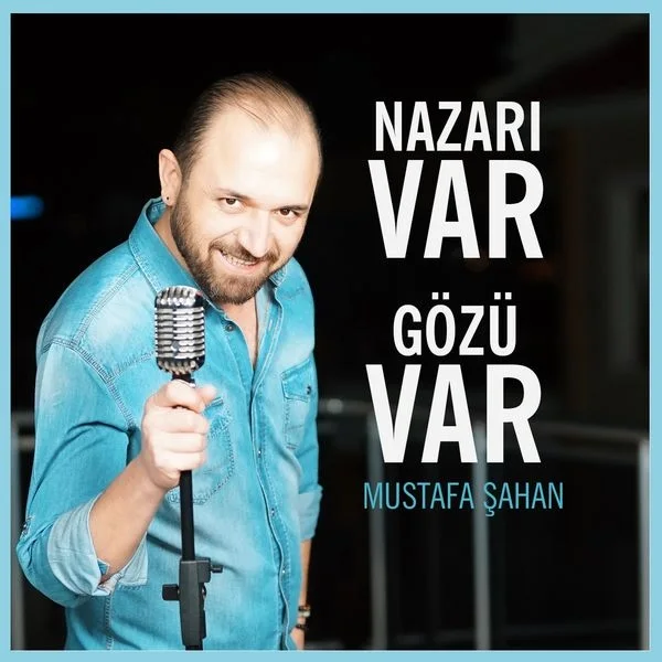 Mustafa Şahan - Nazarı Var Gözü Var