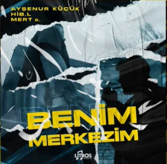 Mert S - Benim Merkezim (feat Hib L & Ayşenur Küçük)