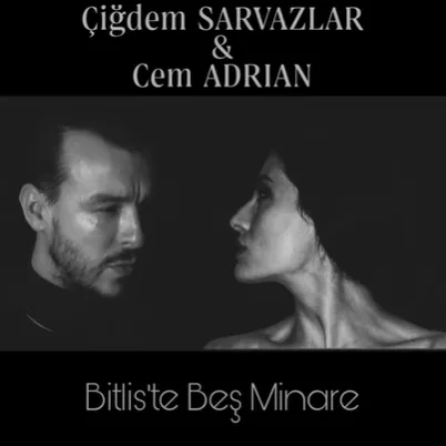 Çiğdem Sarvazlar - Bitliste Beş Minare (feat Cem Adrian)