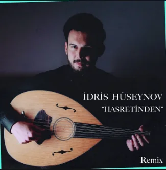 İdris Hüseynov - Hasretinden