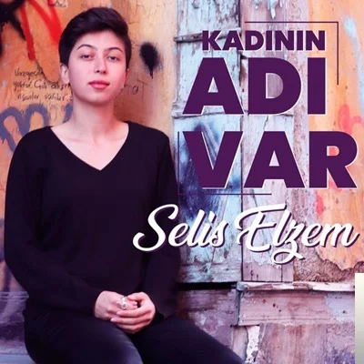 Selis Elzem - Kadının Adı Var