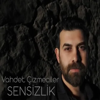Vahdet Çizmeciler - Yalnızım